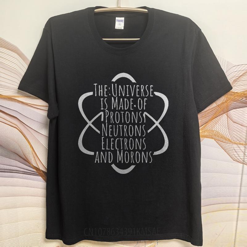 Black Summer For Men T Shirt The Universe Is Made Of Protons Neutrons Electrons And Morons Short Sleeve Cotton O Neck Tops