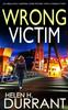 Книга WRONG VICTIM an Absolutely Gripping Crime Mystery with a Massive Twist : 3
