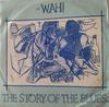 7-дюймовая пластинка WAH Story Of The Blues JF1 ETERNAL 1983 Франция Танцевальная Электроника Б/у