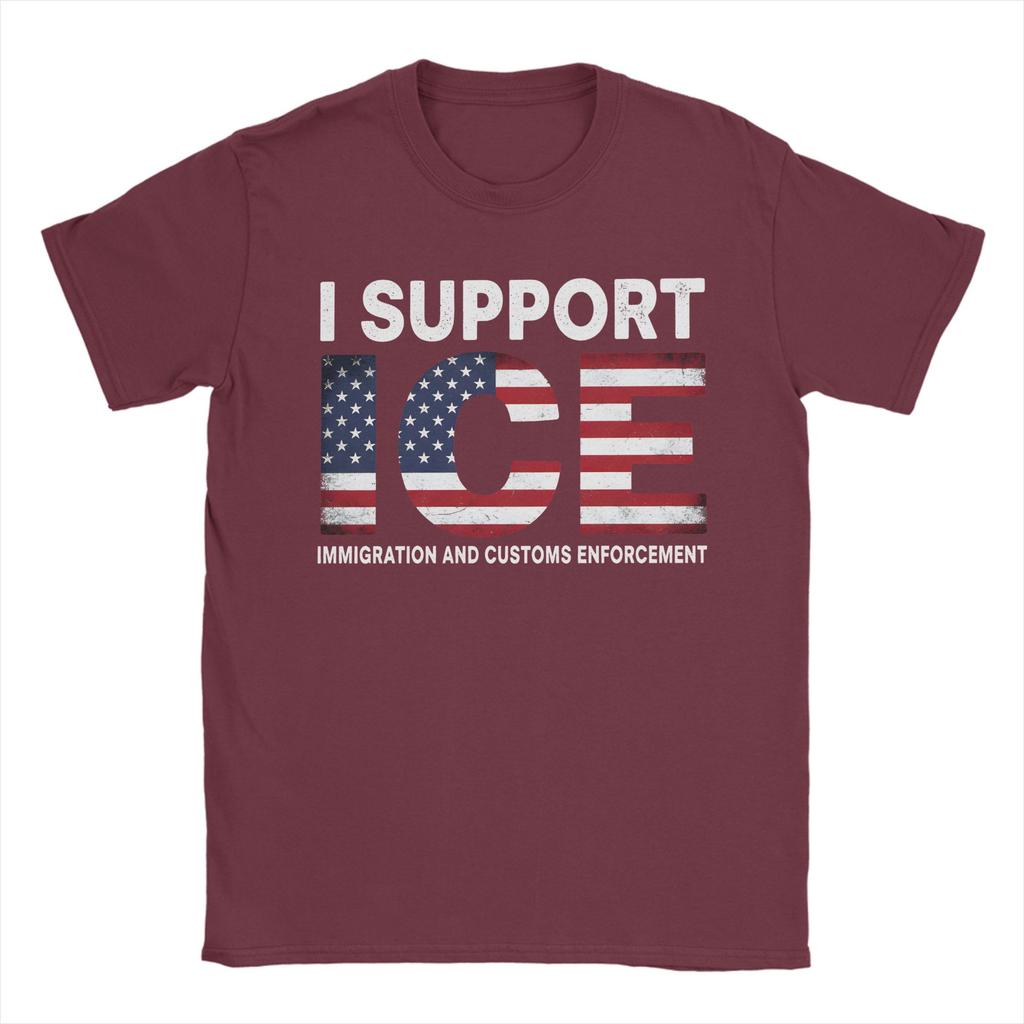 I support ICE Immigration and Customs EnforceUnisext T Shirt Unisex Cotton TShirts O Neck Tee Shirt Short Sleeve Clothes Plus Size