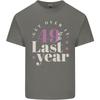 Funny 50th Birthday 49 is So Last Year Unisexs Light Cotton TShirt