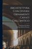 Книга Architettvra Con Diversi Ornamenti Cavati Dall'antico