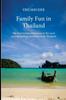 Книга Family Fun In Thailand : The Best Tourist Attractions In the Most Popular Holiday Destinations In Thailand