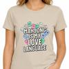 Mahjong Is My Love Language T Shirt Funny Mahjong Player Game Night Graphic Tee