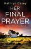 Книга Her Final Prayer : A Totally Gripping and Heart-stopping Crime Thriller : 2