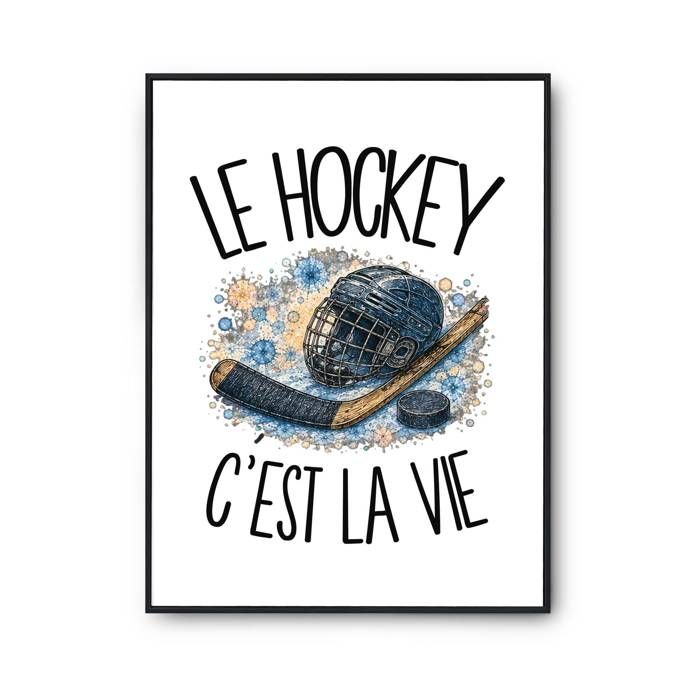 Poster Le hockey c'est la vie | Affiche Papier Photo 310 g Finition Perlée Format Taille A2 | Décoration Murale Salon Chambre