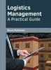 The Logistics Management: A Practical Guide Book