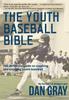 Книга Youth Baseball Bible : The Definitive Guide To Youth Baseball Coaching
