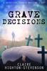 Книга Grave Decisions : A Detective Sophie Whitton Story : 2