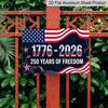 Плоский 2D, 1 шт. Алюминиевый знак "1776-2026 250 лет Свободы" 12x8 дюймов - Патриотический дизайн Флага и Звезды США, Металлический настенный декор ко Дню Независимости, Гордый
