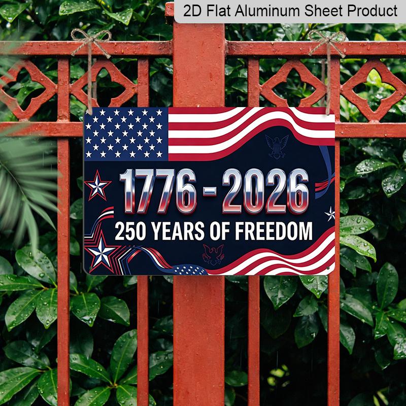Плоский 2D, 1 шт. Алюминиевый знак "1776-2026 250 лет Свободы" 12x8 дюймов - Патриотический дизайн Флага и Звезды США, Металлический настенный декор ко Дню Независимости, Гордый