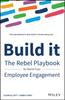 Книга Build It : The Rebel Playbook for World-Class Employee Engagement