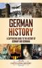 Книга German History : A Captivating Guide To the History of Germany and Germania