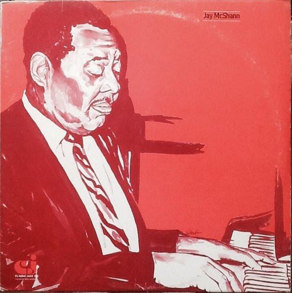 Виниловая пластинка JAY MCSHANN Confessin The Blues CJ128 CLASSIC JAZZ 1978 США Джаз Б/у