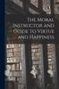 Книга The Moral Instructor and Guide To Virtue and Happiness