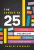 Книга The Essential 25 : Teaching the Vocabulary That Makes or Breaks Student Understanding