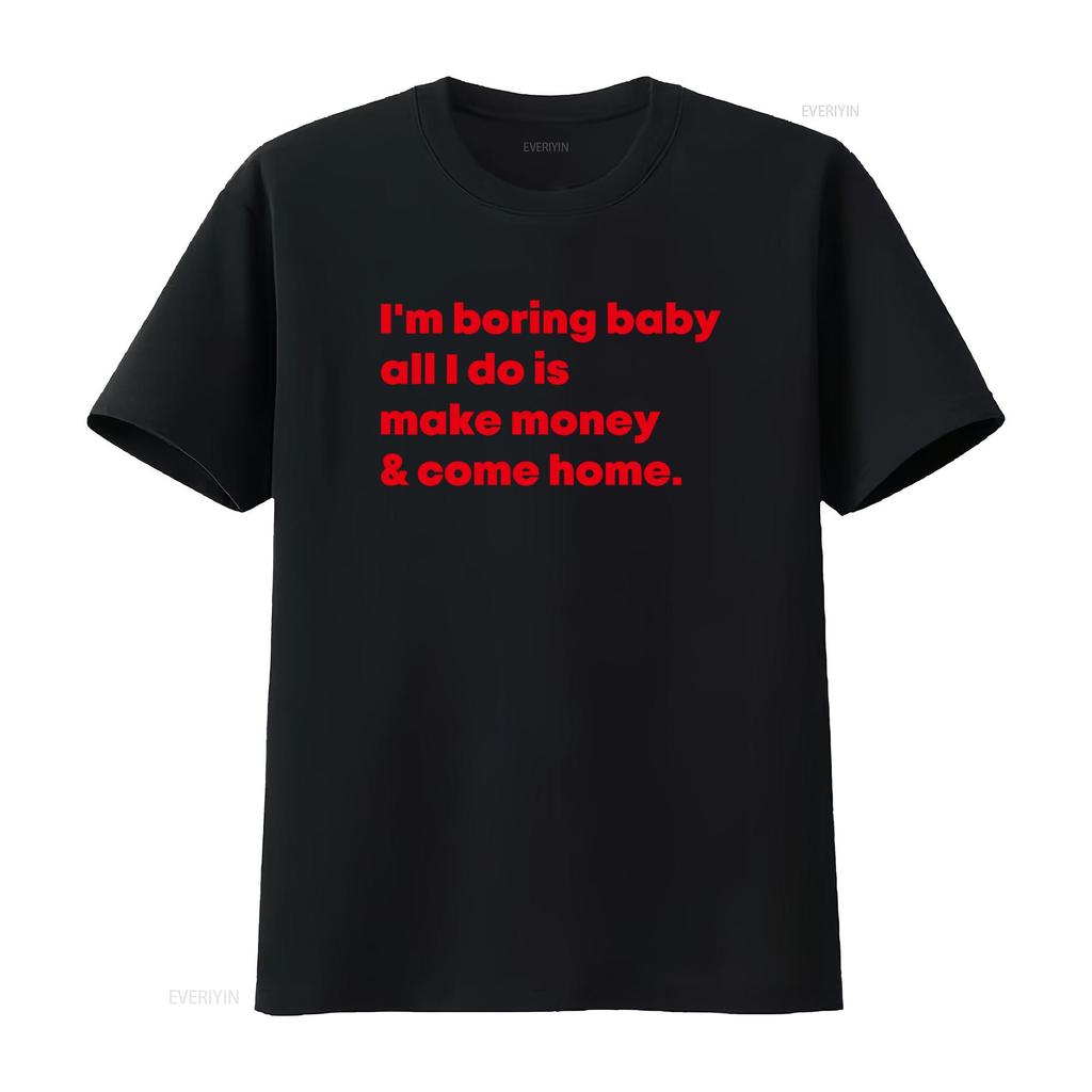 Cool Red Letter Print T Shirt for Men Im Boring Baby All I Do Is Make Money Come Home vintage Washed Versatile Unisex Soft