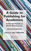 Книга A Guide To Publishing for Academics : Inside the Publish or Perish Phenomenon