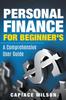Книга Personal Finance for Beginner's - A Comprehensive User Guide
