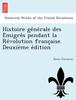 Книга Histoire Générale Des Émigrés Pendant La Révolution Française. Deuxième Édition