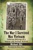 Книга The War I Survived Was Vietnam : Collected Writings of a Veteran and Antiwar Activist