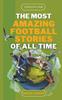 Книга The Most Amazing Football Stories of All Time - The Beautiful Game
