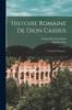 Книга Histoire Romaine De Dion Cassius : Traduite En Francais...