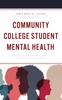 Книга Community College Student Mental Health : Faculty Experiences and Institutional Actions