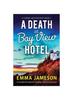 Книга A Death At Bay View Hotel : A Completely Addictive English Cozy Mystery Novel : 5