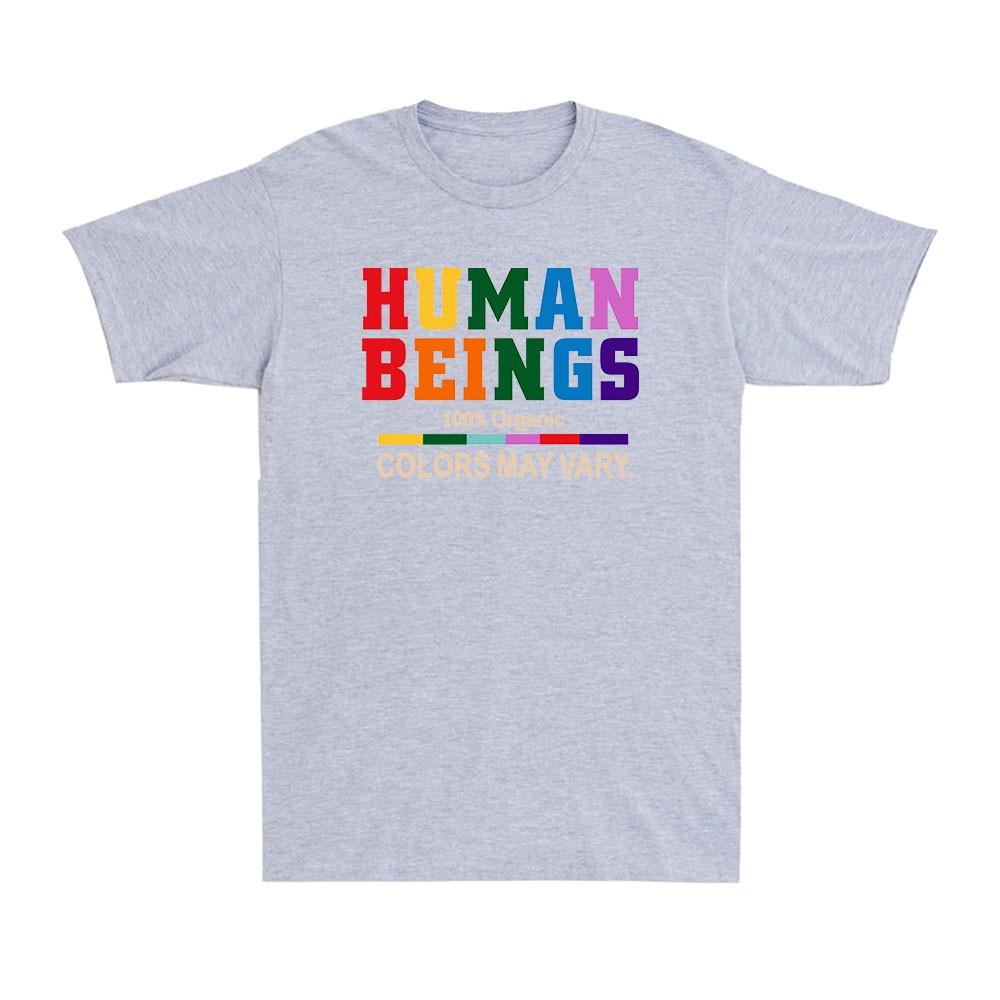 Huunisex Being 100 Organic Colors May Vary Lgbt Pride Month Unisexs Tshirt Tshirt