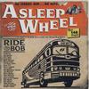 CD ASLEEP AT THE WHEEL - Ride With Bob  DRMD50117 DreamWorks Reco 1999 US Кантри Б/у
