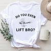 Do You Even Lift Bro Funny Airplane Pilot TShirt Graphic T Shirts Gothic Shirts for Women Harajuku Oversized T Shirt Y2k Tops