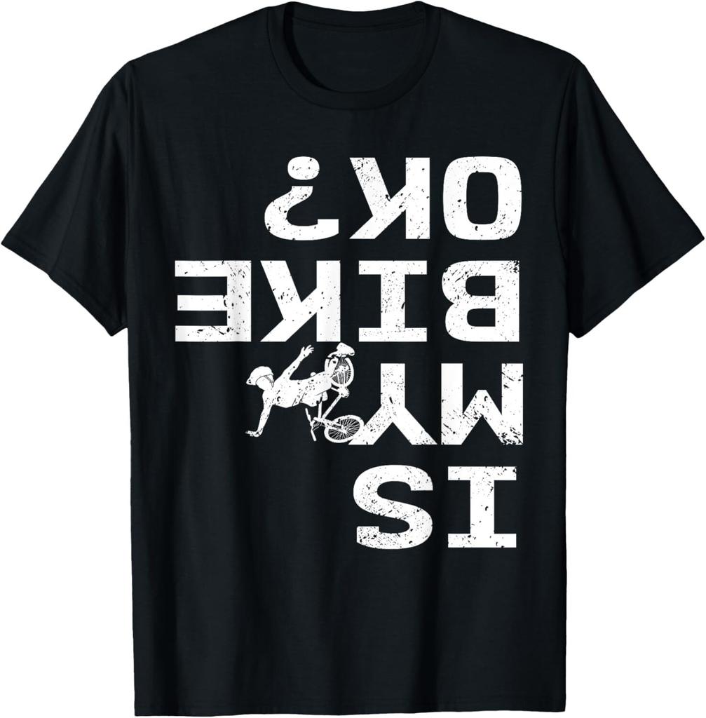 Is My Bike Ok Funny Sarcastic BMX Biker Cycling Cyclist Tee Gift Unisex T-Shirt