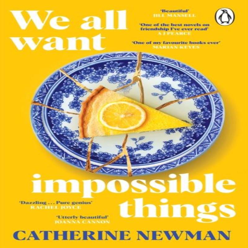 We All Want Impossible Things by Catherine Newman Paperback Book 9781529177220