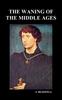 Книга The Waning of the Middle Ages (Hardback)