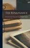 Книга The Renaissance : Savonarola. Cesare Borgia. Julius Ii. Leo X. Michael Angelo