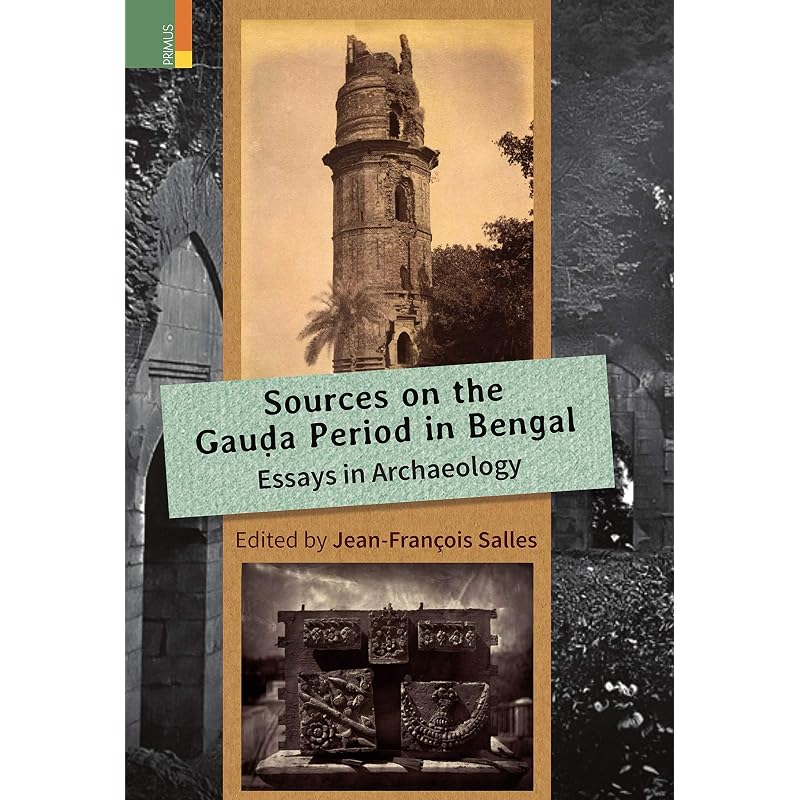 Sources in the Gaua Period in Bengal: Essays in Archaeology