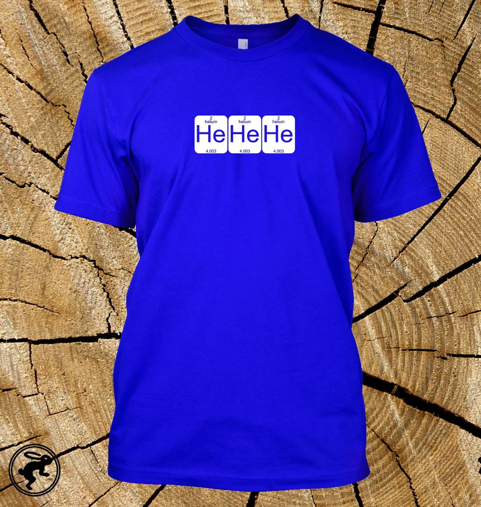 He He He Helium Period Table Eleunisexts Laughing Gas T Shirt Funny Chemistry Tee