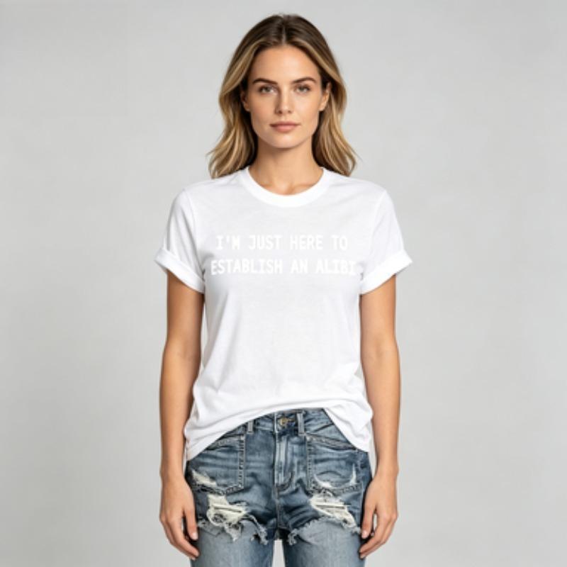Unisex Modal Tshirt Im Just Here To Establish An Alibi Print Short Sleeve Round Neck Funny Sarcastic Soft Casual Graphic Tee