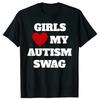 Girls Love My Autism Swag Смешные подарки для мальчиков-аутистов Осведомленность Футболки Графическая уличная одежда Идеи подарков с коротким рукавом Футболка