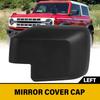 Black Left Driver Side RearView Mirror Cover Cap Shell For Ford Bronco 2021-2023