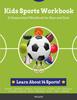 Книга Kids Sports Workbook : A Homeschool Workbook for Boys and Girls
