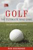 Книга Golf The Ultimate Mind Game Your Path To Peak Performance by Rick Sessinghaus - Paperback