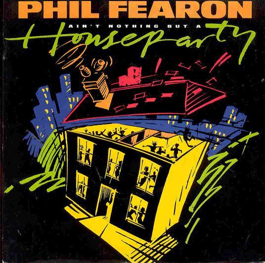 7inch Record PHIL FEARON - Ain't Nothing But A House Party PF2 Chrysalis, Ensi 1986 UK Soul/Funk Used