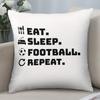 Eat Sleep Football Repeat Pillow Cover Soccer Lifestyle Design Cushion Case for Living Room Bedroom Home Decor Gift