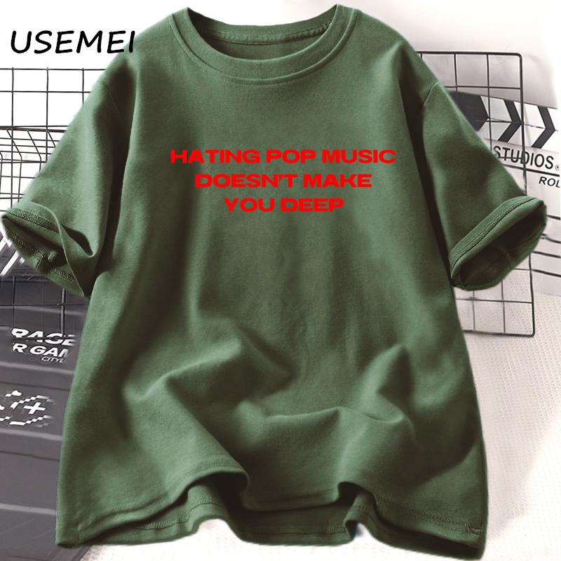 Hating Pop Music Doesnt Make You Deep T Shirts Women Unisex Harajuku 90s Fashion Tshirt Cotton Short Sleeve Graphic T Shirts