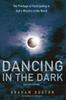 Книга Dancing In the Dark, Revised Edition : The Privilege of Participating In God's Ministry In the World