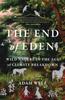 Книга The End of Eden : Wild Nature In the Age of Climate Breakdown