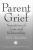 Книга Parent Grief : Narratives of Loss and Relationship