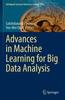The Advances In Machine Learning for Big Data Analysis : 218 Book